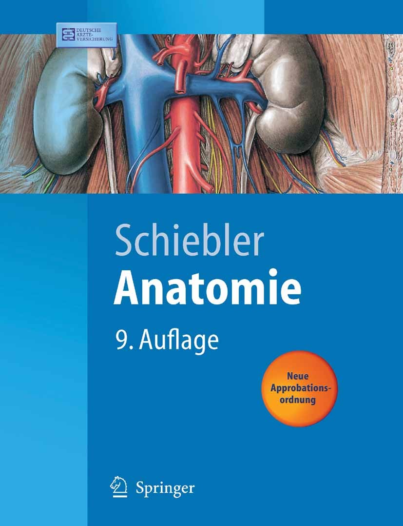 Titlebook: Anatomie; Histologie, Entwickl Theodor Heinrich Schiebler Textbook 2005Latest edition Springer-Verlag Berlin Heidelberg 2005 Anatomie.Beweg Titlebook: Anatomie; Histologie, Entwickl Theodor Heinrich Schiebler Textbook 2005Latest edition Springer-Verlag Berlin Heidelberg 2005 Anatomie.Beweg