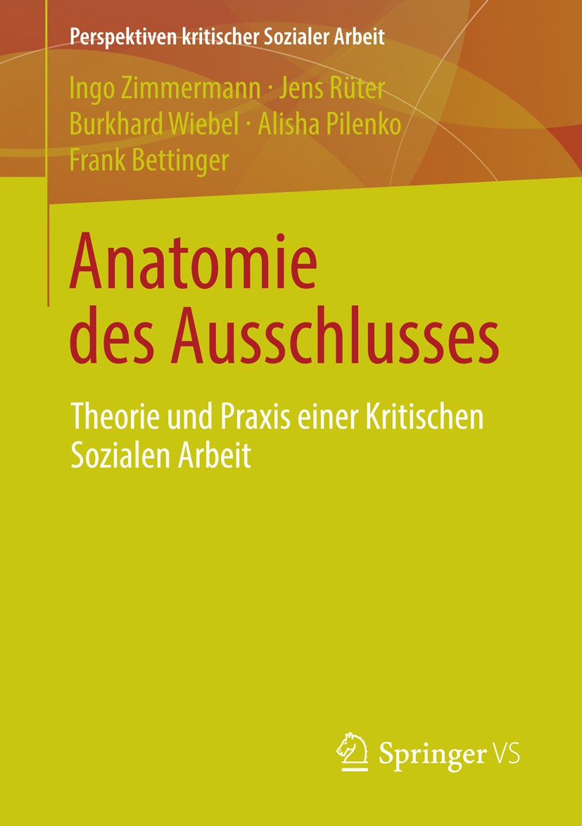 Titlebook: Anatomie des Ausschlusses; Theorie und Praxis e Ingo Zimmermann,Jens Rüter,Frank Bettinger Book 2013 Springer Fachmedien Wiesbaden 2013 Arm Titlebook: Anatomie des Ausschlusses; Theorie und Praxis e Ingo Zimmermann,Jens Rüter,Frank Bettinger Book 2013 Springer Fachmedien Wiesbaden 2013 Arm