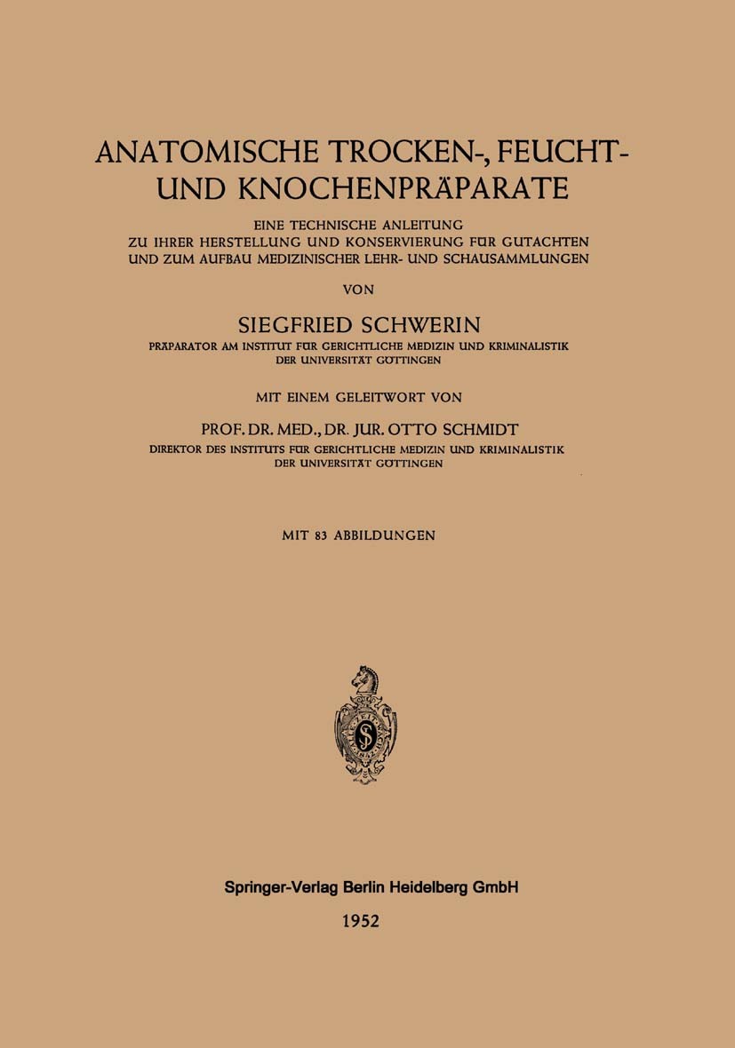 Titlebook: Anatomische Trocken-, Feucht- und Knochenpräparate; Eine Technische Anle Siegfried Schwerin Book 1952 Springer-Verlag Berlin Heidelberg 195 Titlebook: Anatomische Trocken-, Feucht- und Knochenpräparate; Eine Technische Anle Siegfried Schwerin Book 1952 Springer-Verlag Berlin Heidelberg 195