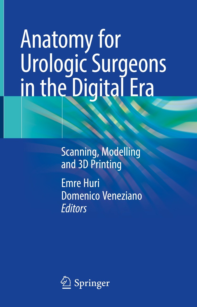 Titlebook: Anatomy for Urologic Surgeons in the Digital Era; Scanning, Modelling Emre Huri,Domenico Veneziano Book 2021 Springer Nature Switzerland A Titlebook: Anatomy for Urologic Surgeons in the Digital Era; Scanning, Modelling Emre Huri,Domenico Veneziano Book 2021 Springer Nature Switzerland A