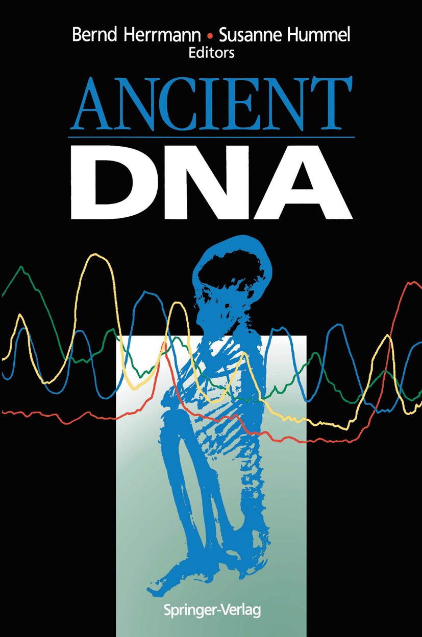 Titlebook: Ancient DNA; Recovery and Analysi Bernd Herrmann,Susanne Hummel Book 1994 Springer-Verlag New York Inc. 1994 DNA.Polymerase Chain Reaction. Titlebook: Ancient DNA; Recovery and Analysi Bernd Herrmann,Susanne Hummel Book 1994 Springer-Verlag New York Inc. 1994 DNA.Polymerase Chain Reaction.