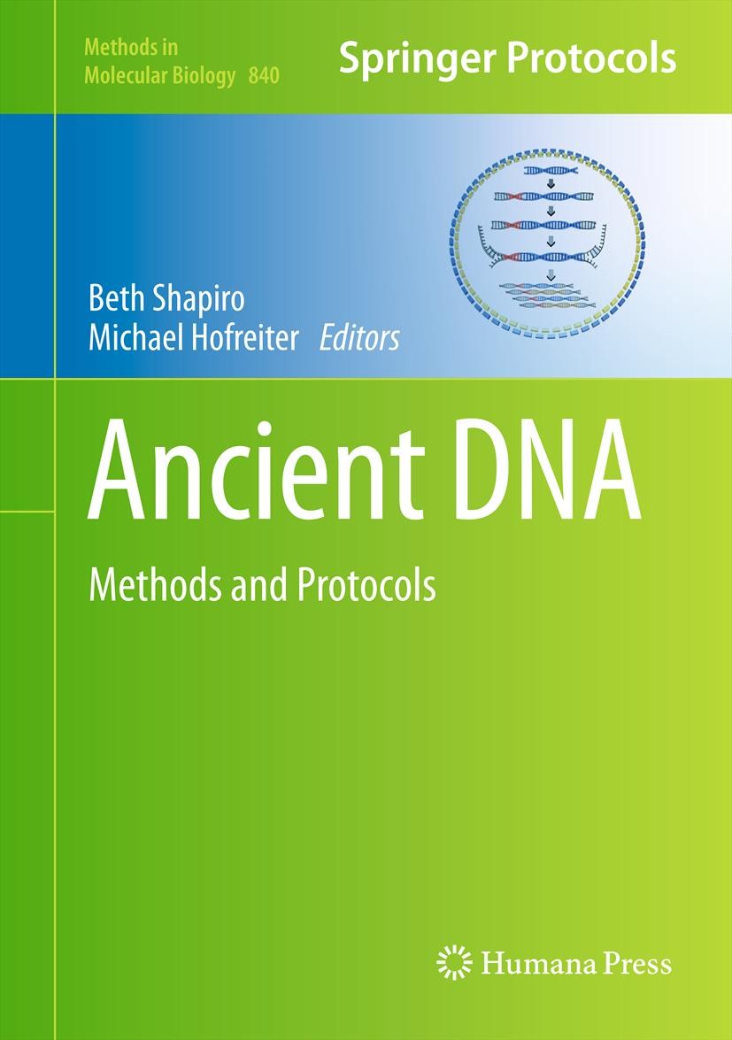Titlebook: Ancient DNA; Methods and Protocol Beth Shapiro,Michael Hofreiter Book 2012 Springer Science+Business Media, LLC 2012 NGS.PCR.Pleistocene-ag Titlebook: Ancient DNA; Methods and Protocol Beth Shapiro,Michael Hofreiter Book 2012 Springer Science+Business Media, LLC 2012 NGS.PCR.Pleistocene-ag