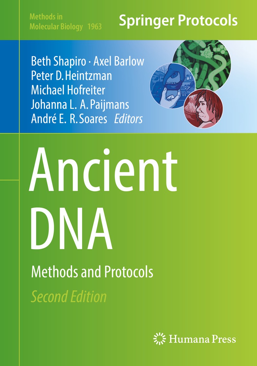 Titlebook: Ancient DNA; Methods and Protocol Beth Shapiro,Axel Barlow,André E. R.‘Soares Book 2019Latest edition Springer Science+Business Media, LLC, Titlebook: Ancient DNA; Methods and Protocol Beth Shapiro,Axel Barlow,André E. R.‘Soares Book 2019Latest edition Springer Science+Business Media, LLC,