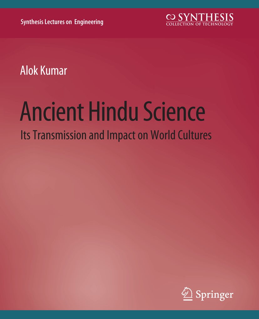Titlebook: Ancient Hindu Science; Its Transmission and Alok Kumar Book 2019 Springer Nature Switzerland AG 2019 Titlebook: Ancient Hindu Science; Its Transmission and Alok Kumar Book 2019 Springer Nature Switzerland AG 2019
