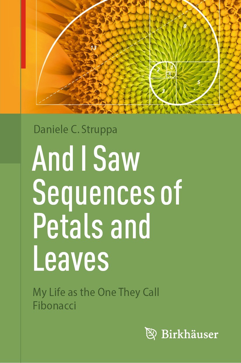 Titlebook: And I Saw Sequences of Petals and Leaves; My Life as the One T Daniele C. Struppa Book 2024 The Editor(s) (if applicable) and The Author(s) Titlebook: And I Saw Sequences of Petals and Leaves; My Life as the One T Daniele C. Struppa Book 2024 The Editor(s) (if applicable) and The Author(s)