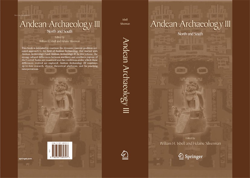 Titlebook: Andean Archaeology III; North and South William H. Isbell,Helaine Silverman Book 2006 Springer-Verlag US 2006 Andean archaeology.Archaic pe Titlebook: Andean Archaeology III; North and South William H. Isbell,Helaine Silverman Book 2006 Springer-Verlag US 2006 Andean archaeology.Archaic pe