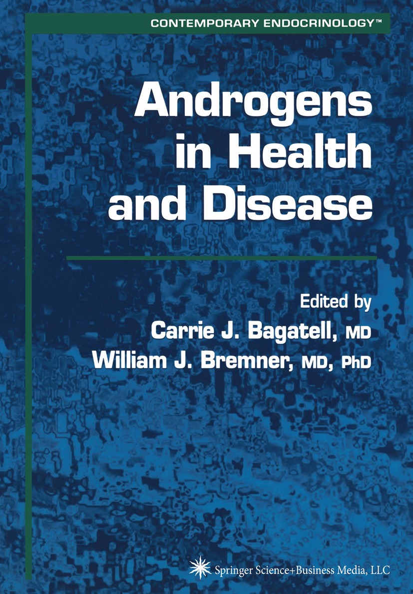 Titlebook: Androgens in Health and Disease; Carrie J. Bagatell (Clinical Assistant Professor), Book 2003 Springer Science+Business Media New York 200 Titlebook: Androgens in Health and Disease; Carrie J. Bagatell (Clinical Assistant Professor), Book 2003 Springer Science+Business Media New York 200