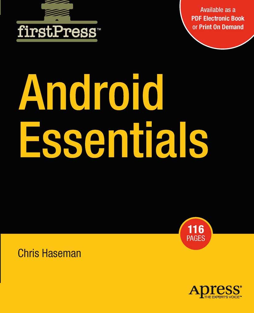 Titlebook: Android Essentials; Chris Haseman Book 2008 Chris Haseman 2008 Android.Extensible Markup Language (XML).Google.Socket.XML.configuration.de Titlebook: Android Essentials; Chris Haseman Book 2008 Chris Haseman 2008 Android.Extensible Markup Language (XML).Google.Socket.XML.configuration.de