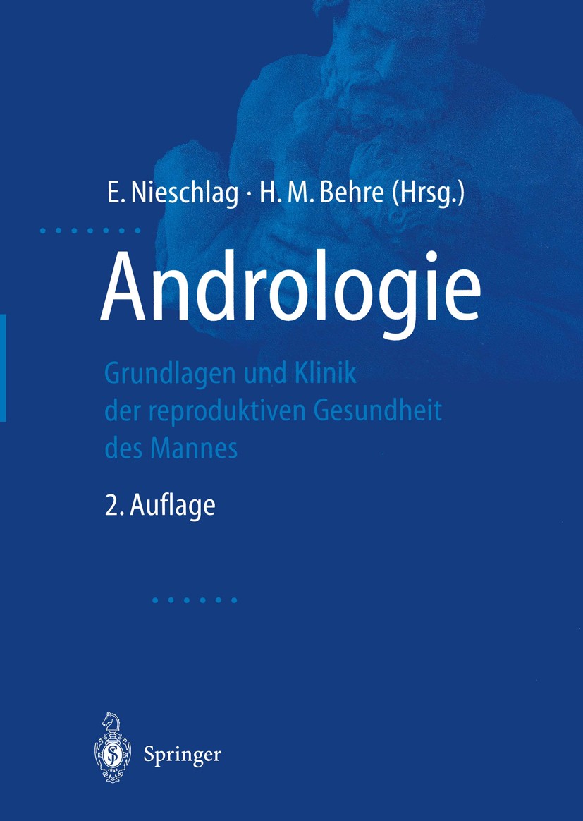 Titlebook: Andrologie; Grundlagen und Klini Eberhard Nieschlag,Hermann M. Behre Book 20002nd edition Springer-Verlag Berlin Heidelberg 2000 Dermatolog Titlebook: Andrologie; Grundlagen und Klini Eberhard Nieschlag,Hermann M. Behre Book 20002nd edition Springer-Verlag Berlin Heidelberg 2000 Dermatolog