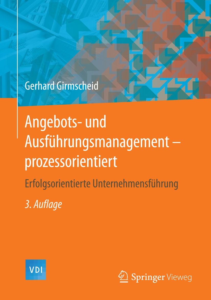 Titlebook: Angebots- und Ausführungsmanagement-prozessorientiert; Erfolgsorientierte U Gerhard Girmscheid Book 2015Latest edition Springer-Verlag Berl Titlebook: Angebots- und Ausführungsmanagement-prozessorientiert; Erfolgsorientierte U Gerhard Girmscheid Book 2015Latest edition Springer-Verlag Berl