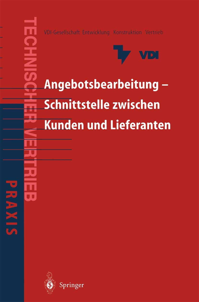 Titlebook: Angebotsbearbeitung — Schnittstelle zwischen Kunden und Lieferanten; Kundenorientierte An VDI-EKV Book 1999 Springer-Verlag Berlin Heidelbe Titlebook: Angebotsbearbeitung — Schnittstelle zwischen Kunden und Lieferanten; Kundenorientierte An VDI-EKV Book 1999 Springer-Verlag Berlin Heidelbe
