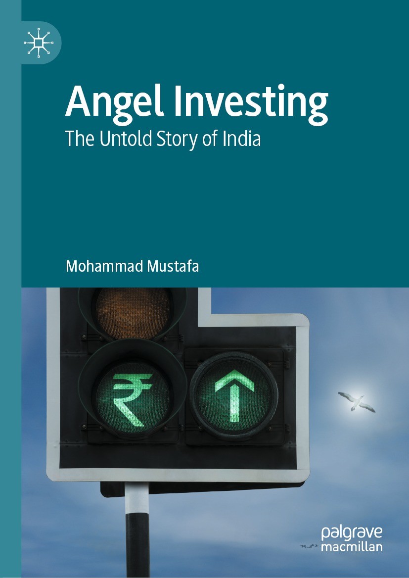 Titlebook: Angel Investing; The Untold Story of Mohammad Mustafa Book 2021 The Editor(s) (if applicable) and The Author(s), under exclusive license t Titlebook: Angel Investing; The Untold Story of Mohammad Mustafa Book 2021 The Editor(s) (if applicable) and The Author(s), under exclusive license t