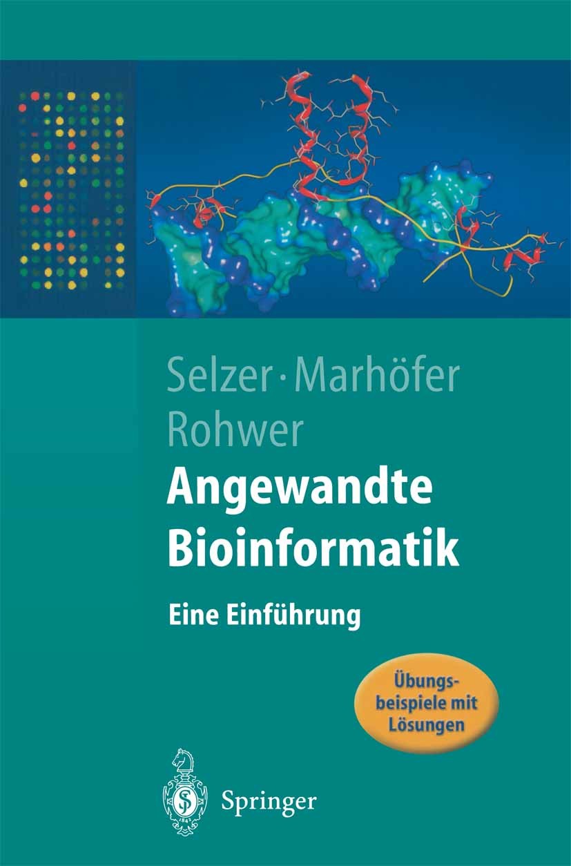Titlebook: Angewandte Bioinformatik; Eine Einführung Paul M. Selzer,Richard J. Marhöfer,Andreas Rohwer Textbook 20041st edition Springer-Verlag Berlin Titlebook: Angewandte Bioinformatik; Eine Einführung Paul M. Selzer,Richard J. Marhöfer,Andreas Rohwer Textbook 20041st edition Springer-Verlag Berlin