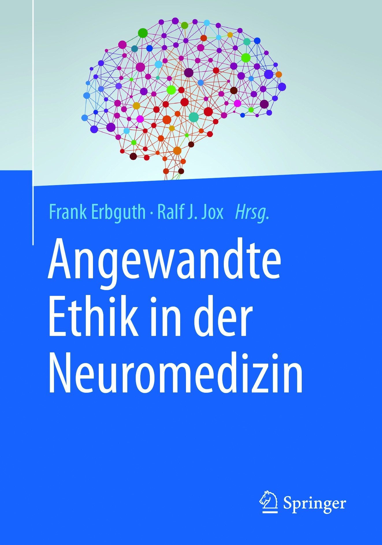 Titlebook: Angewandte Ethik in der Neuromedizin; Frank Erbguth,Ralf J. Jox Book 20171st edition Springer-Verlag GmbH Deutschland 2017 Brain-Computer- Titlebook: Angewandte Ethik in der Neuromedizin; Frank Erbguth,Ralf J. Jox Book 20171st edition Springer-Verlag GmbH Deutschland 2017 Brain-Computer-