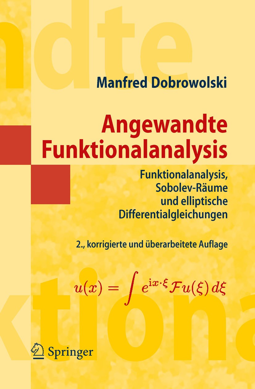 Titlebook: Angewandte Funktionalanalysis; Funktionalanalysis, Manfred Dobrowolski Textbook 2010Latest edition Springer-Verlag Berlin Heidelberg 2010 Titlebook: Angewandte Funktionalanalysis; Funktionalanalysis, Manfred Dobrowolski Textbook 2010Latest edition Springer-Verlag Berlin Heidelberg 2010