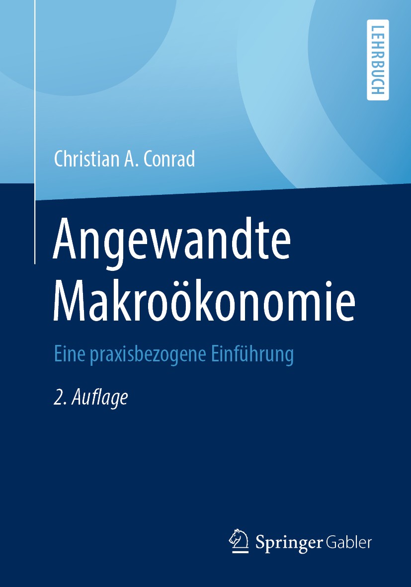 Titlebook: Angewandte Makroökonomie; Eine praxisbezogene Christian A. Conrad Textbook 2020Latest edition Springer Fachmedien Wiesbaden GmbH, ein Teil Titlebook: Angewandte Makroökonomie; Eine praxisbezogene Christian A. Conrad Textbook 2020Latest edition Springer Fachmedien Wiesbaden GmbH, ein Teil