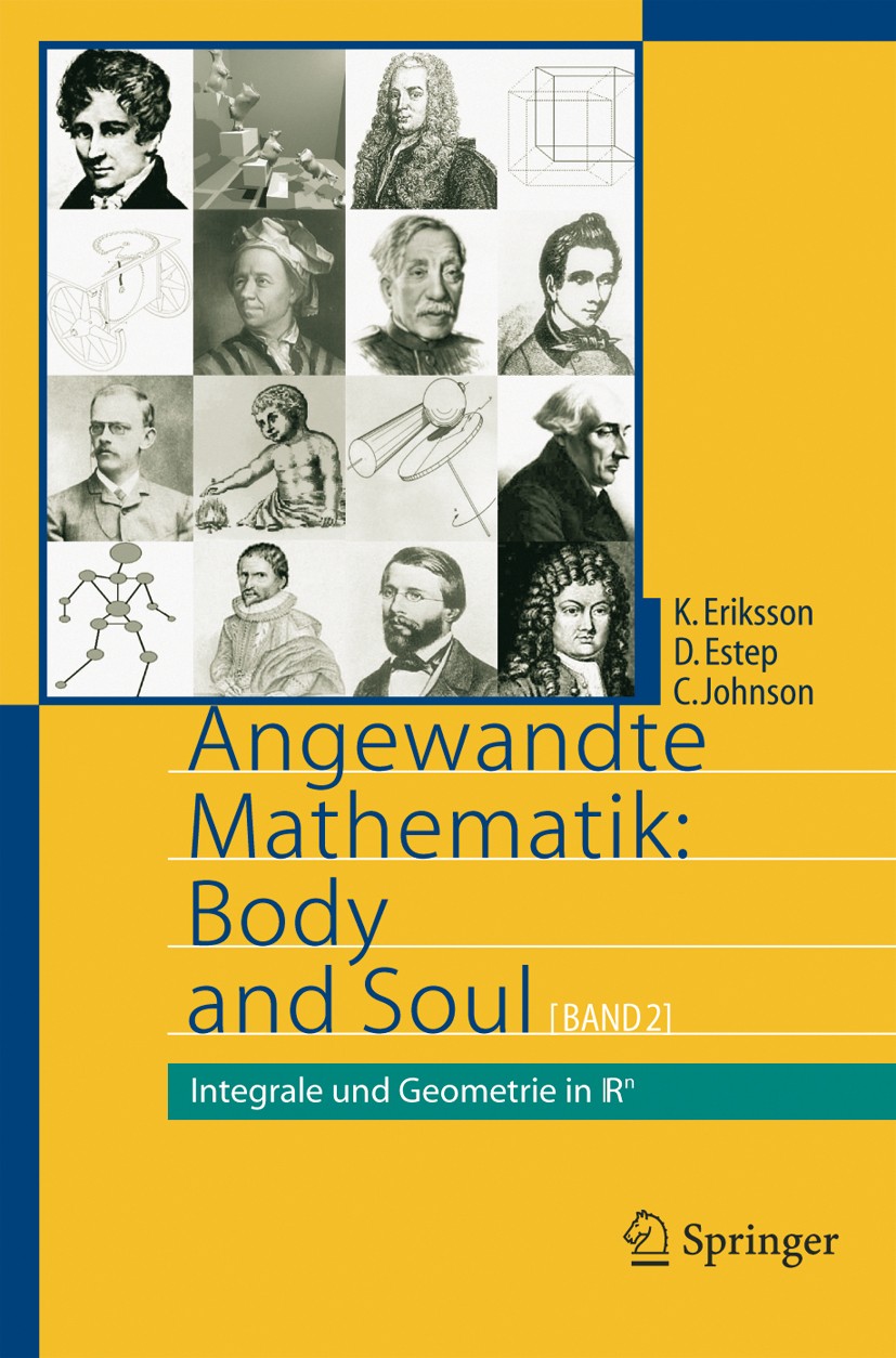Titlebook: Angewandte Mathematik: Body and Soul; Band 2: Integrale un Kenneth Eriksson,Donald Estep,Claes Johnson Textbook 2005 Springer-Verlag Berlin Titlebook: Angewandte Mathematik: Body and Soul; Band 2: Integrale un Kenneth Eriksson,Donald Estep,Claes Johnson Textbook 2005 Springer-Verlag Berlin