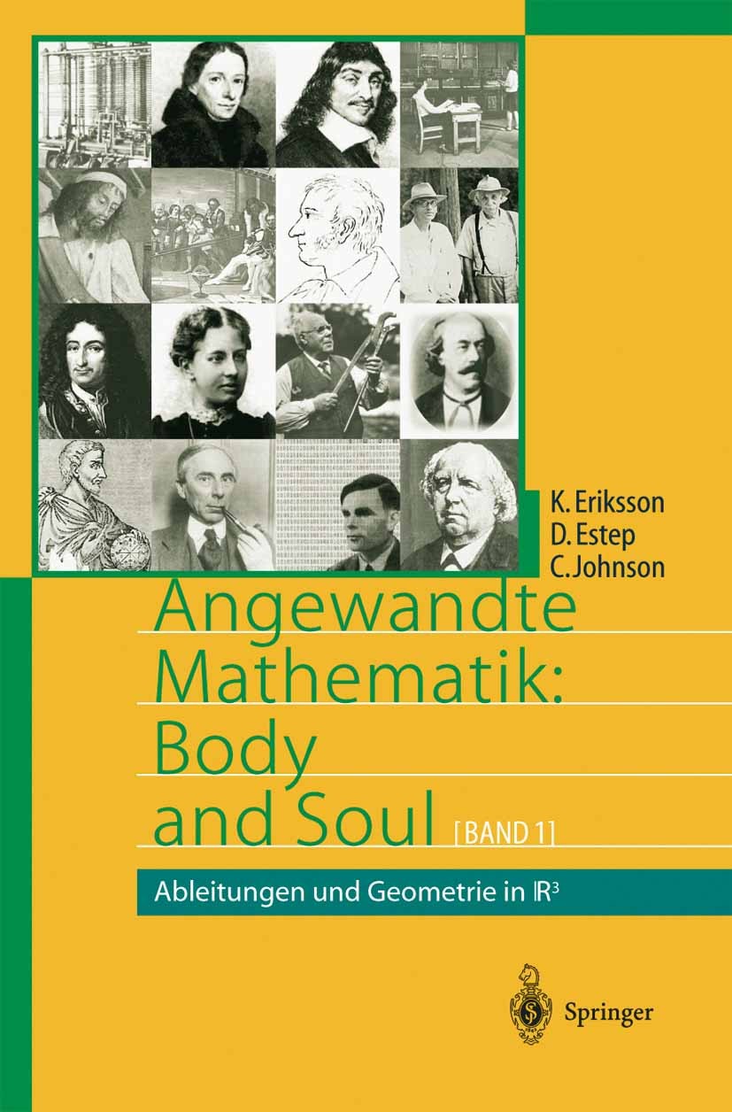 Titlebook: Angewandte Mathematik: Body and Soul; Band 1: Ableitungen Kenneth Eriksson,Claes Johnson,Donald Estep Textbook 2004 Springer-Verlag Berlin Titlebook: Angewandte Mathematik: Body and Soul; Band 1: Ableitungen Kenneth Eriksson,Claes Johnson,Donald Estep Textbook 2004 Springer-Verlag Berlin