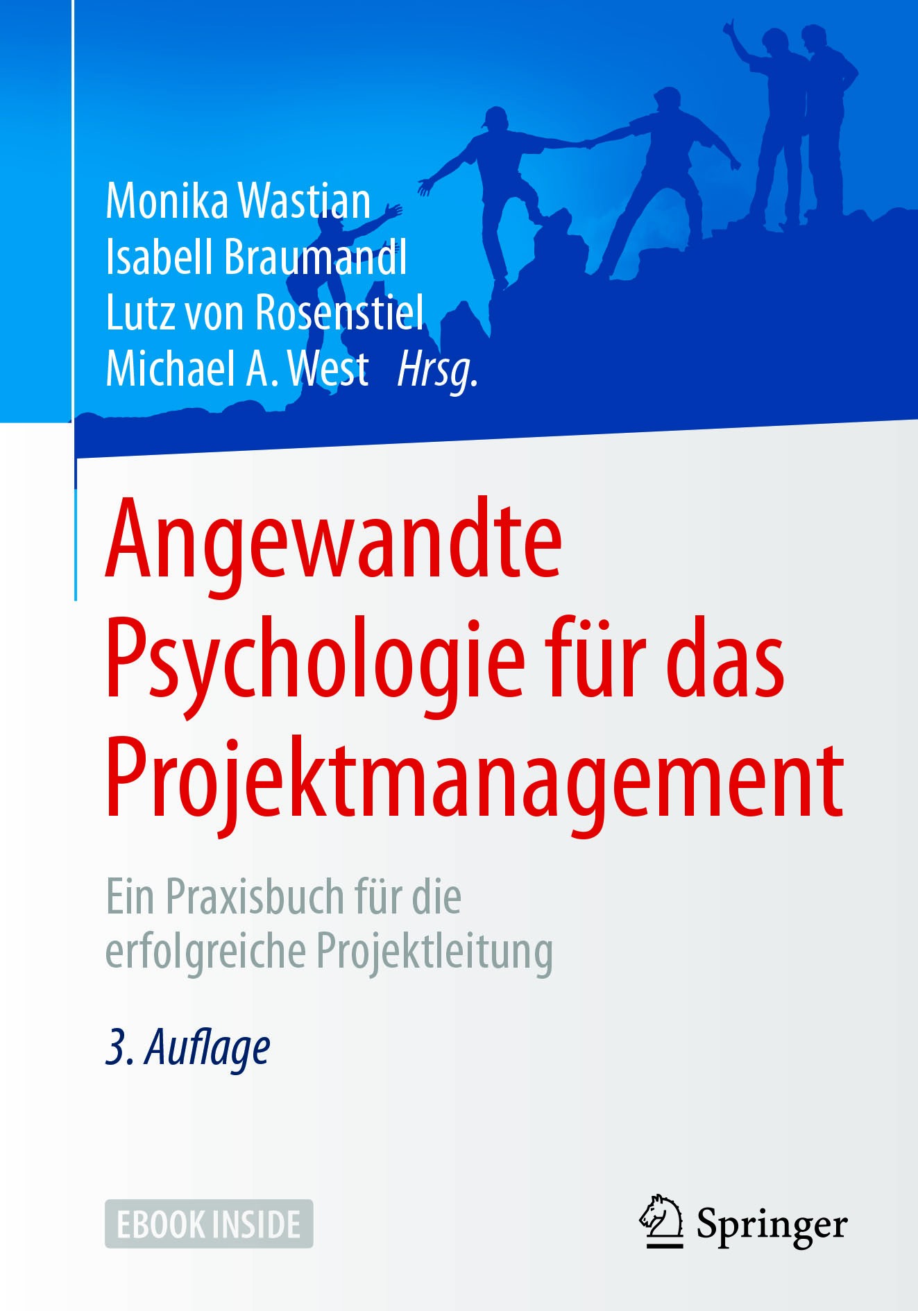 Titlebook: Angewandte Psychologie für das Projektmanagement; Ein Praxisbuch für d Monika Wastian,Isabell Braumandl,Michael A. West Book 2018Latest edi Titlebook: Angewandte Psychologie für das Projektmanagement; Ein Praxisbuch für d Monika Wastian,Isabell Braumandl,Michael A. West Book 2018Latest edi