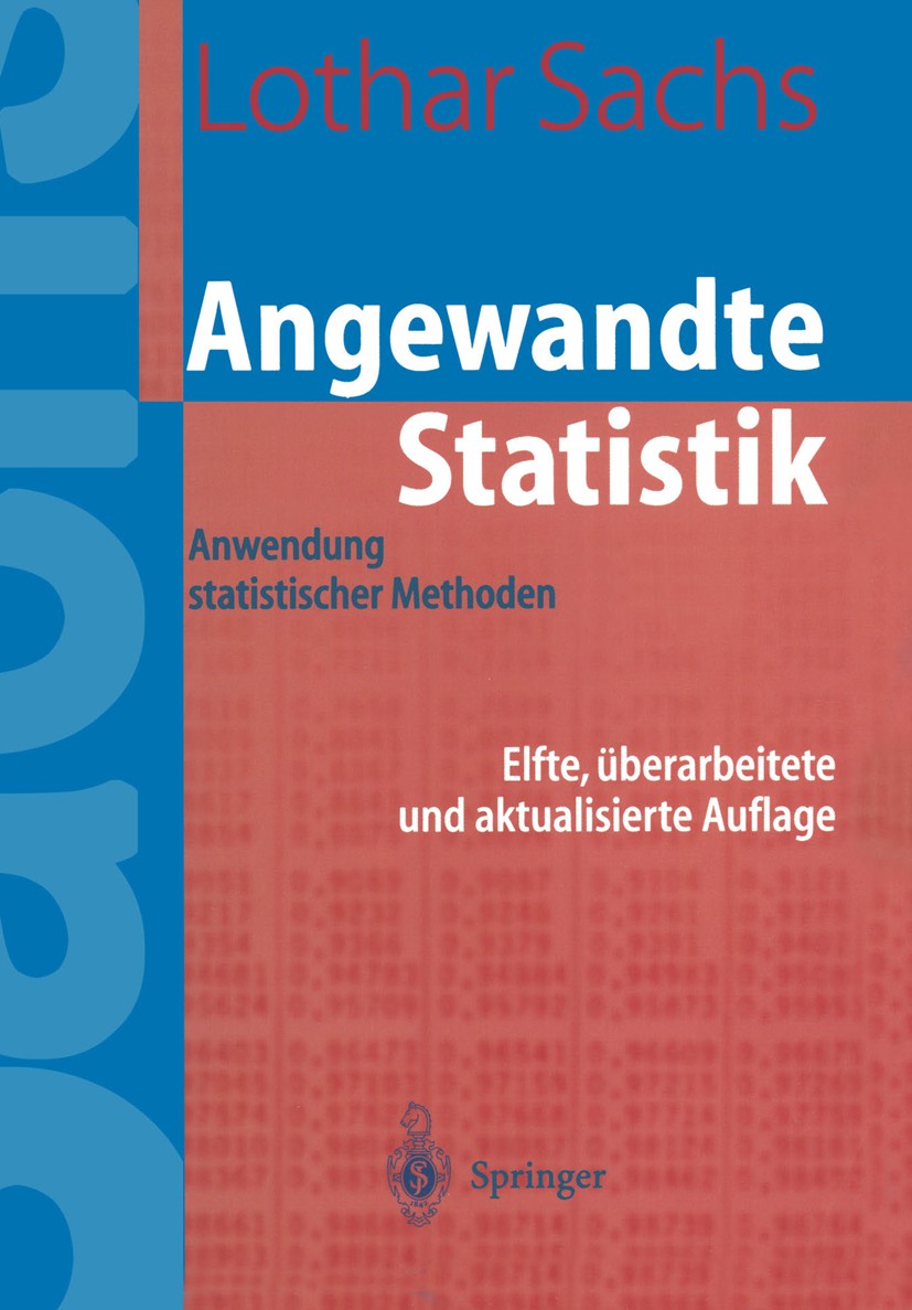Titlebook: Angewandte Statistik; Lothar Sachs Textbook 200411th edition Springer-Verlag Berlin Heidelberg 2004 Beschreibende Statistik.Beurteilende S Titlebook: Angewandte Statistik; Lothar Sachs Textbook 200411th edition Springer-Verlag Berlin Heidelberg 2004 Beschreibende Statistik.Beurteilende S