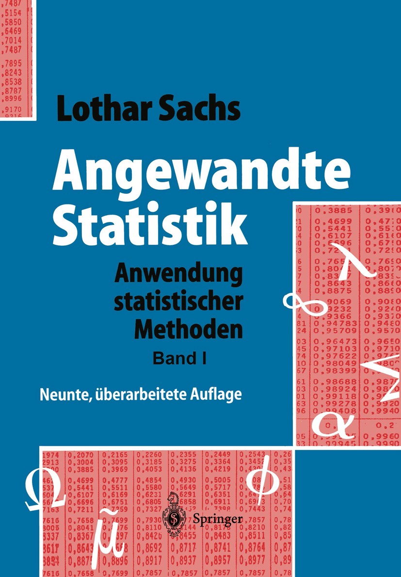 Titlebook: Angewandte Statistik; Anwendung statistisc Lothar Sachs Textbook 19999th edition Springer-Verlag Berlin Heidelberg 1999 Beschreibende Stati Titlebook: Angewandte Statistik; Anwendung statistisc Lothar Sachs Textbook 19999th edition Springer-Verlag Berlin Heidelberg 1999 Beschreibende Stati