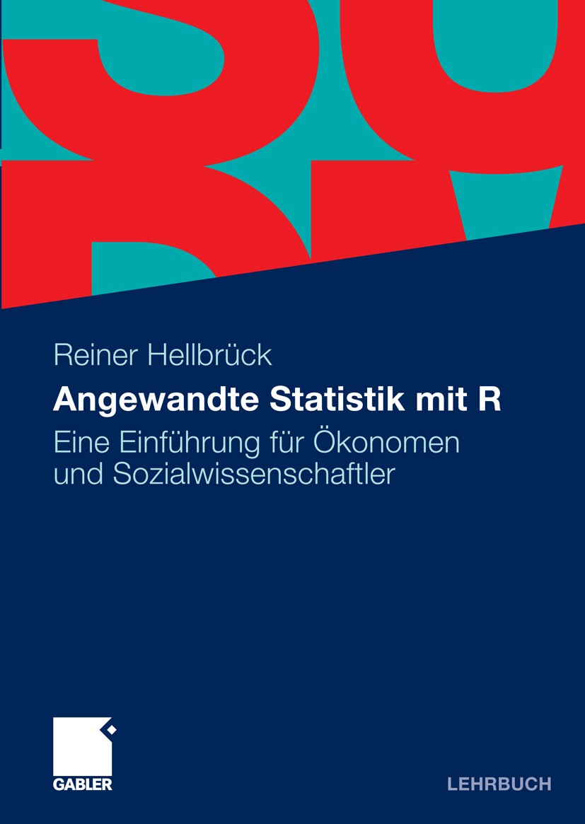 Titlebook: Angewandte Statistik mit R; Eine Einführung für Reiner Hellbrück Textbook 20091st edition Gabler Verlag | Springer Fachmedien Wiesbaden Gm Titlebook: Angewandte Statistik mit R; Eine Einführung für Reiner Hellbrück Textbook 20091st edition Gabler Verlag | Springer Fachmedien Wiesbaden Gm