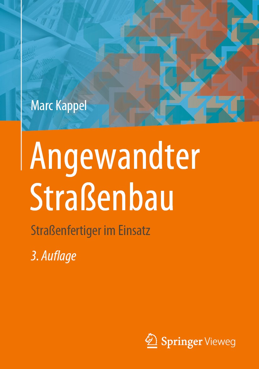 Titlebook: Angewandter Straßenbau; Straßenfertiger im E Marc Kappel Book 2020Latest edition Springer Fachmedien Wiesbaden GmbH, ein Teil von Springer Titlebook: Angewandter Straßenbau; Straßenfertiger im E Marc Kappel Book 2020Latest edition Springer Fachmedien Wiesbaden GmbH, ein Teil von Springer