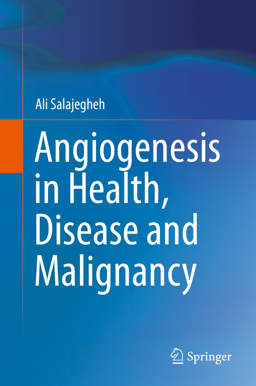 Titlebook: Angiogenesis in Health, Disease and Malignancy; Ali Salajegheh Book 2016 Springer International Publishing Switzerland 2016 Gene function. Titlebook: Angiogenesis in Health, Disease and Malignancy; Ali Salajegheh Book 2016 Springer International Publishing Switzerland 2016 Gene function.