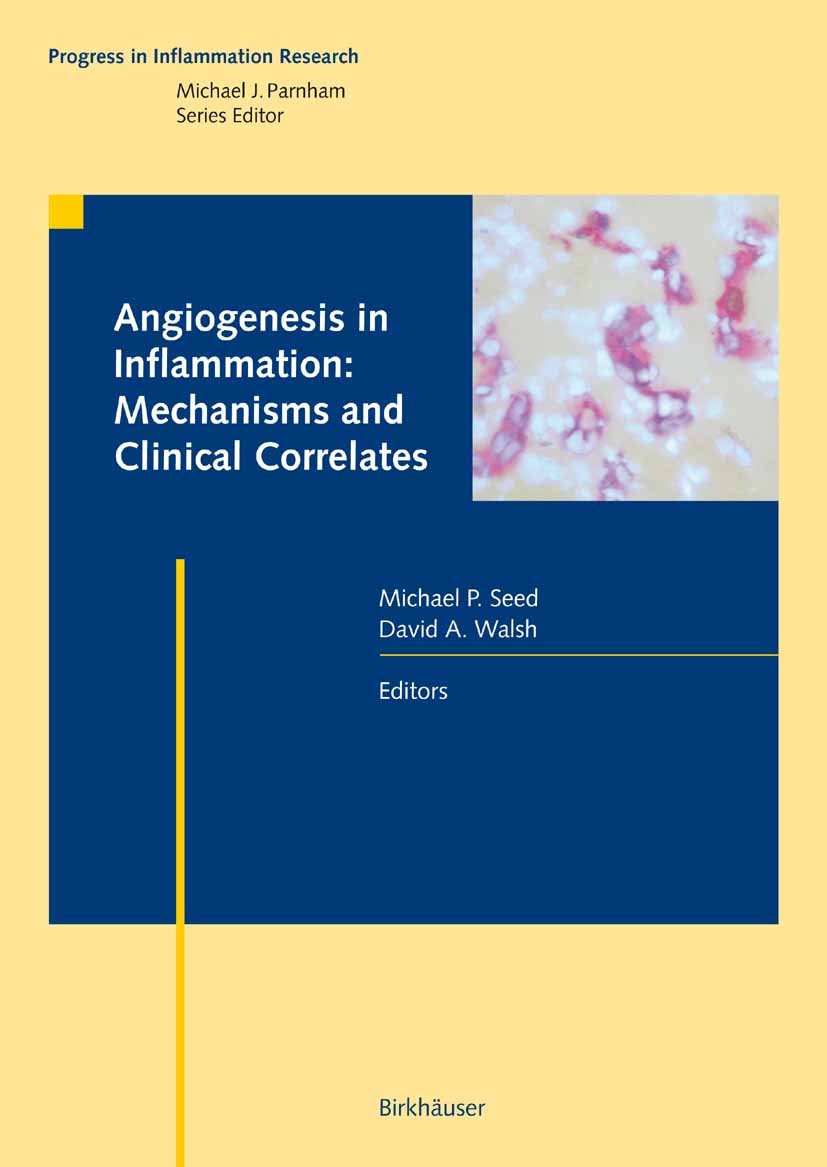 Titlebook: Angiogenesis in Inflammation: Mechanisms and Clinical Correlates; Michael P. Seed,David A. Walsh Book 2008 Birkhäuser Basel 2008 Chemokine Titlebook: Angiogenesis in Inflammation: Mechanisms and Clinical Correlates; Michael P. Seed,David A. Walsh Book 2008 Birkhäuser Basel 2008 Chemokine