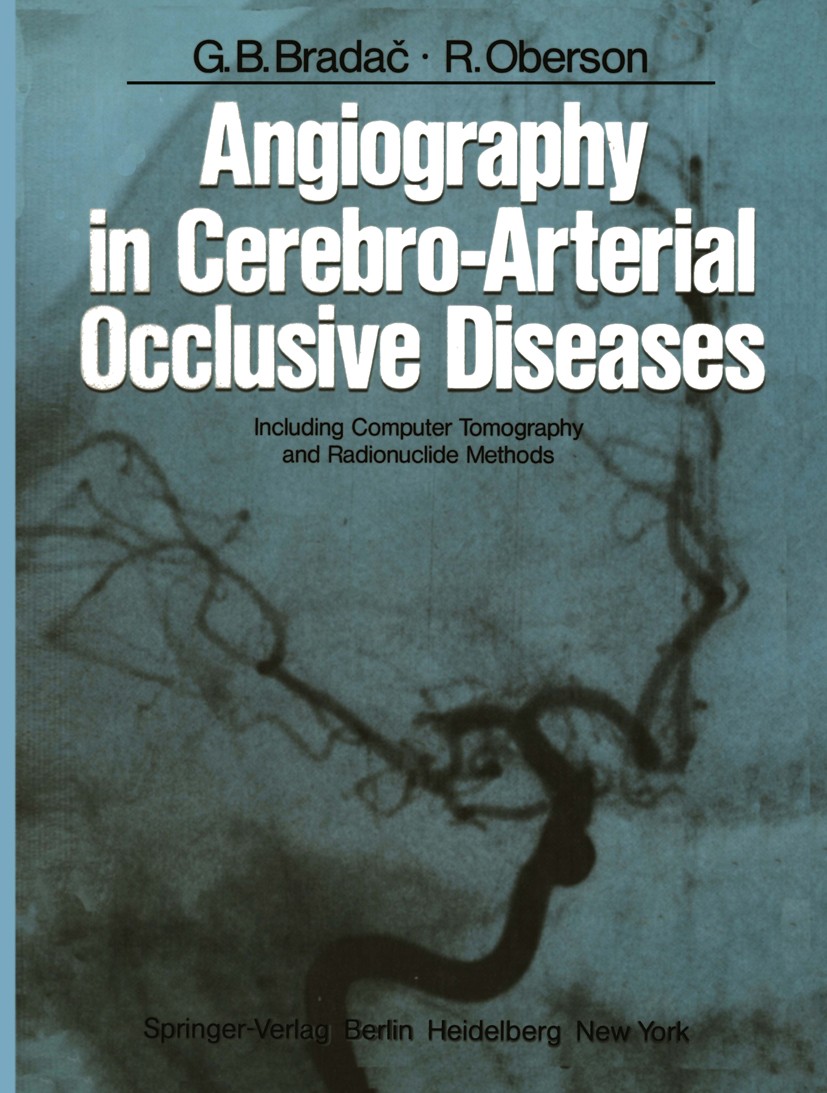 Titlebook: Angiography in Cerebro-Arterial Occlusive Diseases; Including Computer T Gianni Boris Bradač,Roland Oberson Book 19791st edition Springer-V Titlebook: Angiography in Cerebro-Arterial Occlusive Diseases; Including Computer T Gianni Boris Bradač,Roland Oberson Book 19791st edition Springer-V