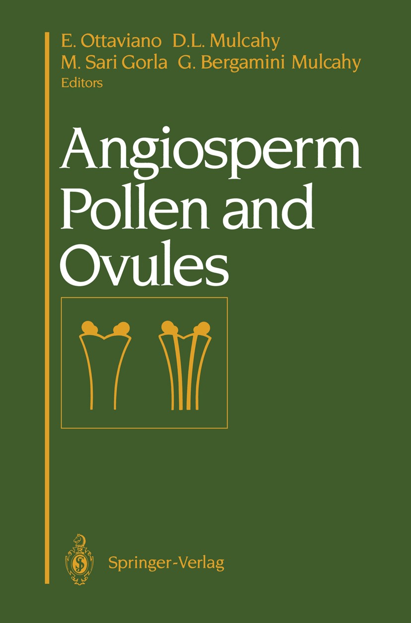 Titlebook: Angiosperm Pollen and Ovules; E. Ottaviano,M. Sari Gorla,G. Bergamini Mulcahy Conference proceedings 1992 Springer-Verlag New York, Inc. 1 Titlebook: Angiosperm Pollen and Ovules; E. Ottaviano,M. Sari Gorla,G. Bergamini Mulcahy Conference proceedings 1992 Springer-Verlag New York, Inc. 1