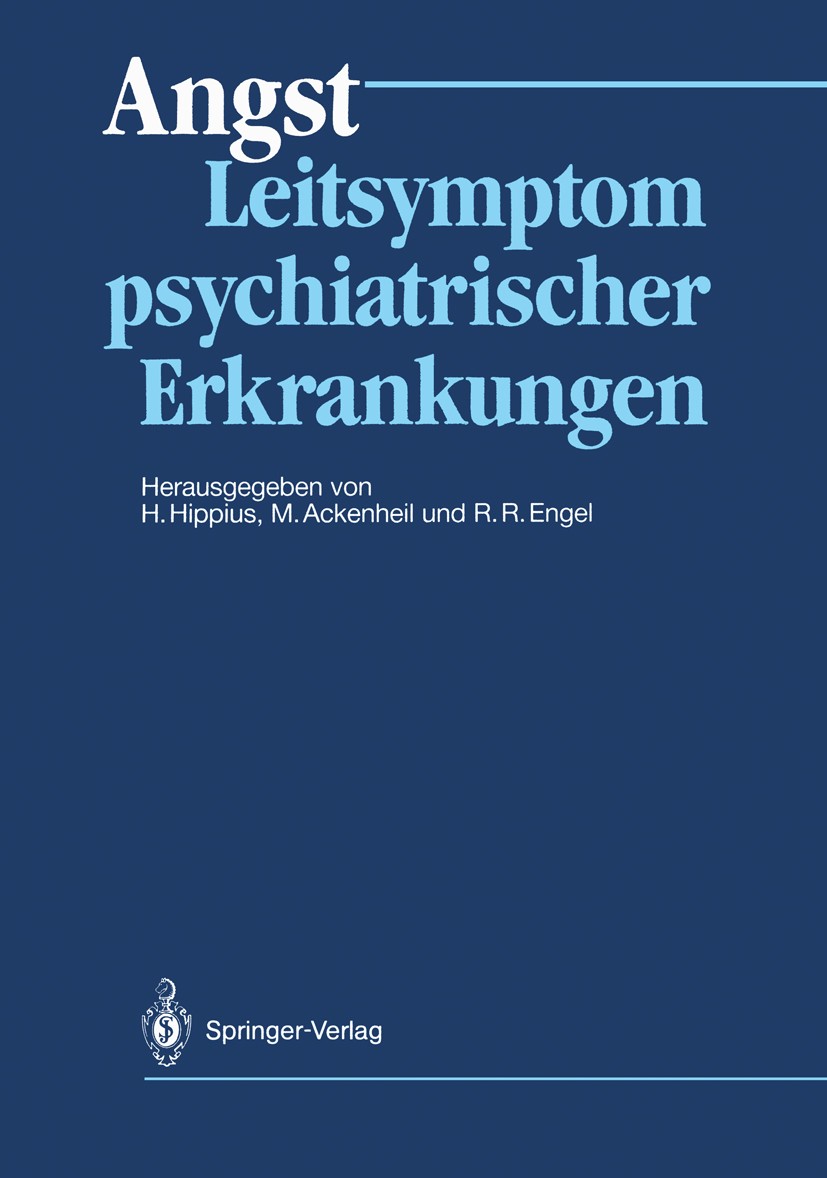 Titlebook: Angst; Leitsymptom psychiat Hanns Hippius,Manfred Ackenheil,Rolf R. Engel Conference proceedings 1988 Springer-Verlag Berlin Heidelberg 198 Titlebook: Angst; Leitsymptom psychiat Hanns Hippius,Manfred Ackenheil,Rolf R. Engel Conference proceedings 1988 Springer-Verlag Berlin Heidelberg 198
