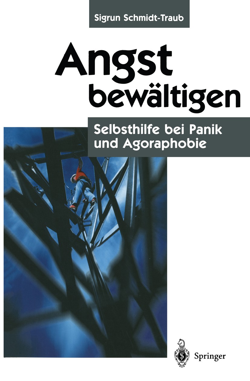 Titlebook: Angst bewältigen; Selbsthilfe bei Pani Sigrun Schmidt-Traub Book 20012nd edition Springer-Verlag Berlin Heidelberg 2001 Agoraphobie.Angst.A Titlebook: Angst bewältigen; Selbsthilfe bei Pani Sigrun Schmidt-Traub Book 20012nd edition Springer-Verlag Berlin Heidelberg 2001 Agoraphobie.Angst.A