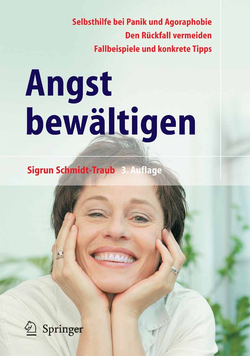 Titlebook: Angst bewältigen; Selbsthilfe bei Pani Sigrun Schmidt-Traub Book 20053rd edition Springer-Verlag Berlin Heidelberg 2005 Agoraphobie.Angst.A Titlebook: Angst bewältigen; Selbsthilfe bei Pani Sigrun Schmidt-Traub Book 20053rd edition Springer-Verlag Berlin Heidelberg 2005 Agoraphobie.Angst.A