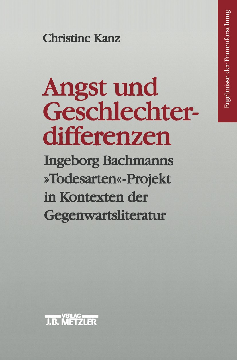 Titlebook: Angst und Geschlechterdifferenzen; Ingeborg Bachmanns Titlebook: Angst und Geschlechterdifferenzen; Ingeborg Bachmanns