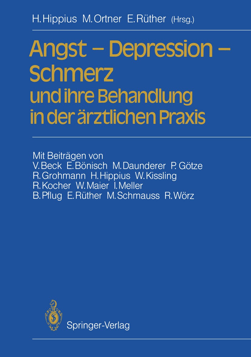 Titlebook: Angst — Depression — Schmerz und ihre Behandlung in der ärztlichen Praxis; Hanns Hippius (Direktor),Margot Ortner,Eckart Rüth Conference p Titlebook: Angst — Depression — Schmerz und ihre Behandlung in der ärztlichen Praxis; Hanns Hippius (Direktor),Margot Ortner,Eckart Rüth Conference p