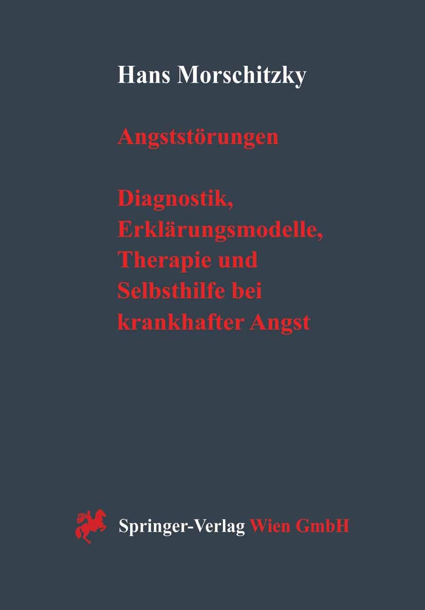 Titlebook: Angststörungen; Diagnostik, Erklärun Hans Morschitzky Book 19981st edition Springer-Verlag Wien 1998 Abhängigkeit.Alkohol.Alkoholabhängigke Titlebook: Angststörungen; Diagnostik, Erklärun Hans Morschitzky Book 19981st edition Springer-Verlag Wien 1998 Abhängigkeit.Alkohol.Alkoholabhängigke