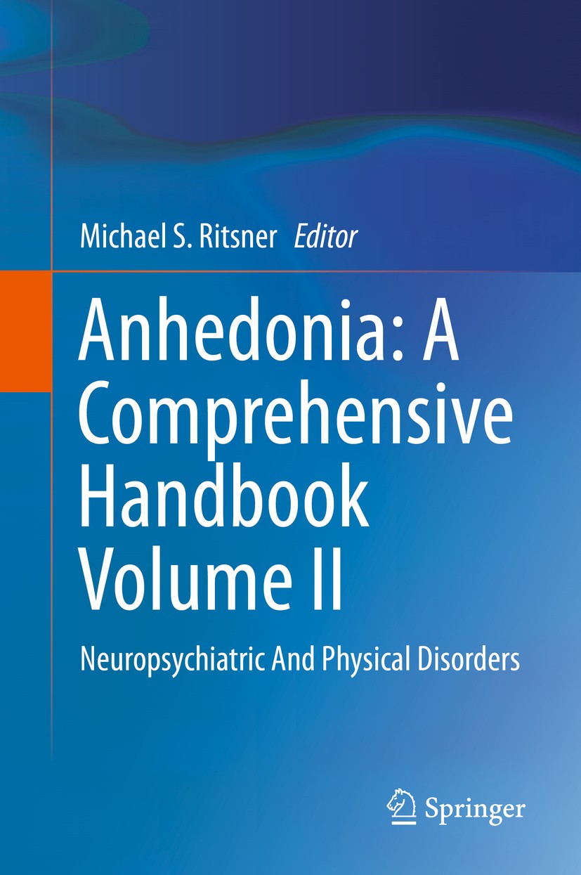 Titlebook: Anhedonia: A Comprehensive Handbook Volume II; Neuropsychiatric And Michael S. Ritsner Book 2014 Springer Science+Business Media Dordrecht Titlebook: Anhedonia: A Comprehensive Handbook Volume II; Neuropsychiatric And Michael S. Ritsner Book 2014 Springer Science+Business Media Dordrecht