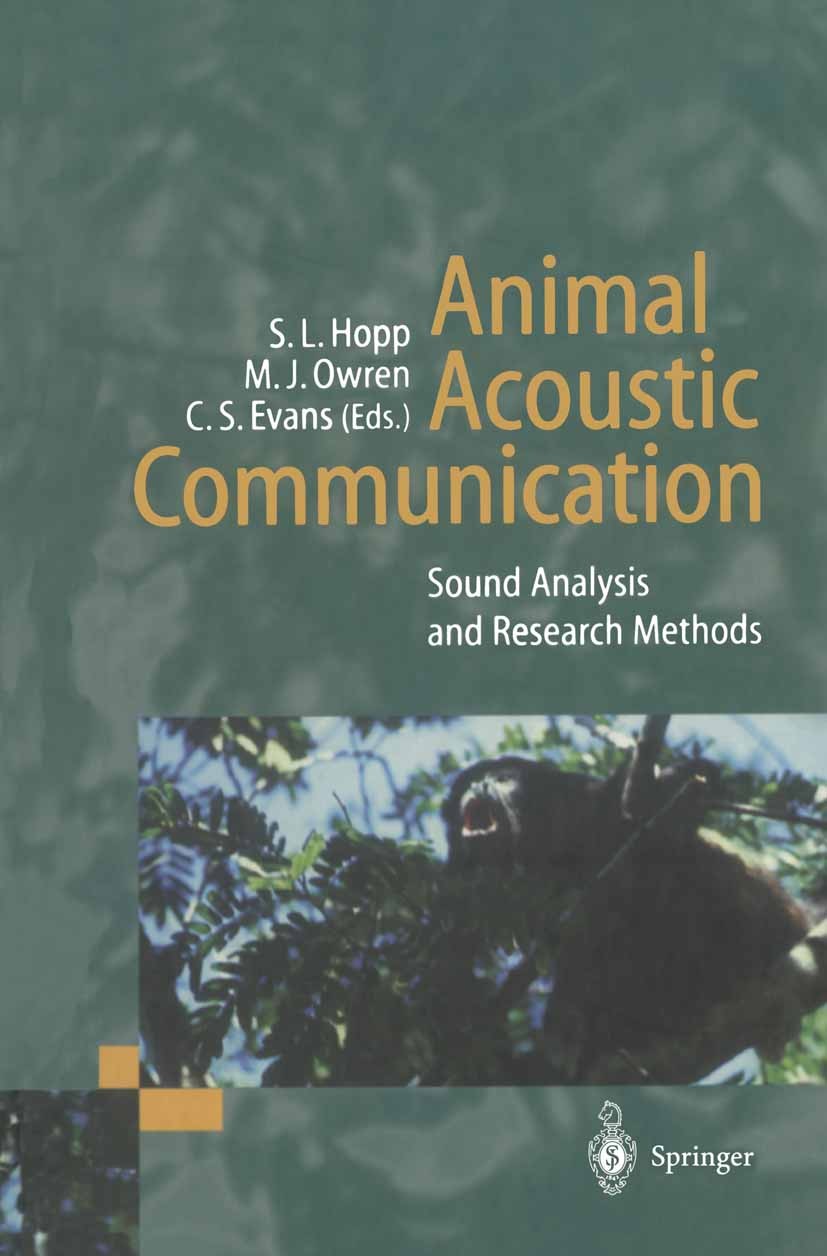 Titlebook: Animal Acoustic Communication; Sound Analysis and R Steven L. Hopp,Michael J. Owren,Christopher S. Eva Book 1998 Springer-Verlag Berlin Hei Titlebook: Animal Acoustic Communication; Sound Analysis and R Steven L. Hopp,Michael J. Owren,Christopher S. Eva Book 1998 Springer-Verlag Berlin Hei