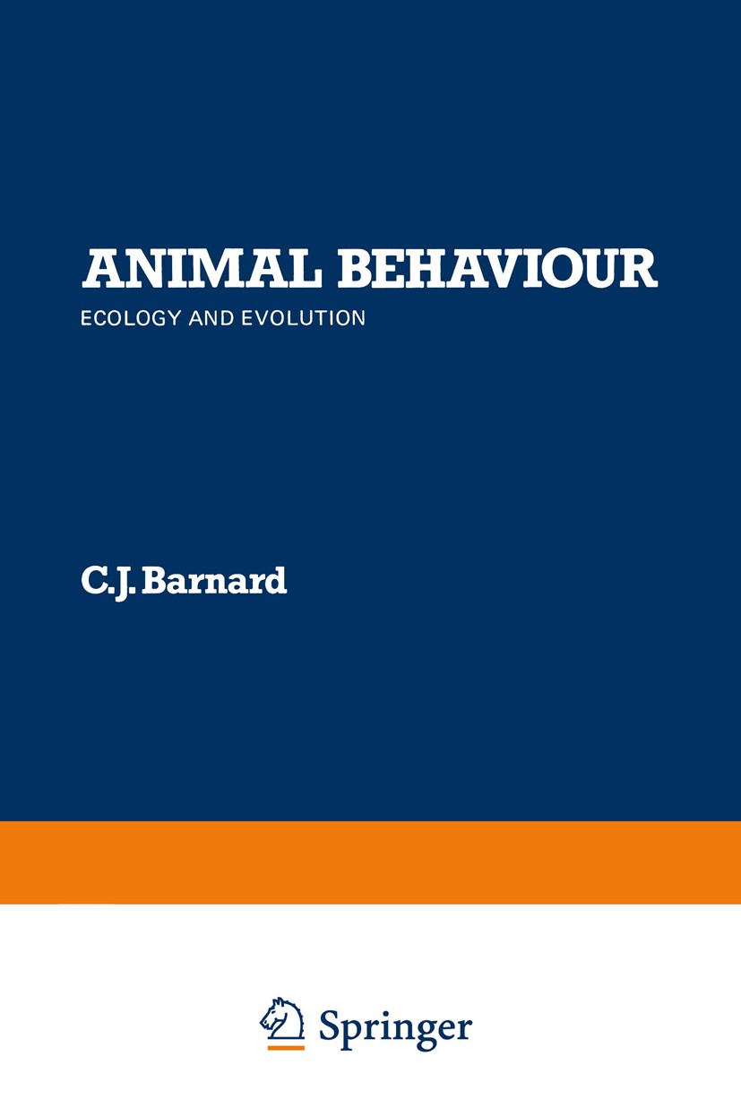 Titlebook: Animal Behaviour; Ecology and Evolutio C. J. Barnard Book 1983 C.J.Barnard 1983 behavior.biological.biology.decision-making.development.eco Titlebook: Animal Behaviour; Ecology and Evolutio C. J. Barnard Book 1983 C.J.Barnard 1983 behavior.biological.biology.decision-making.development.eco