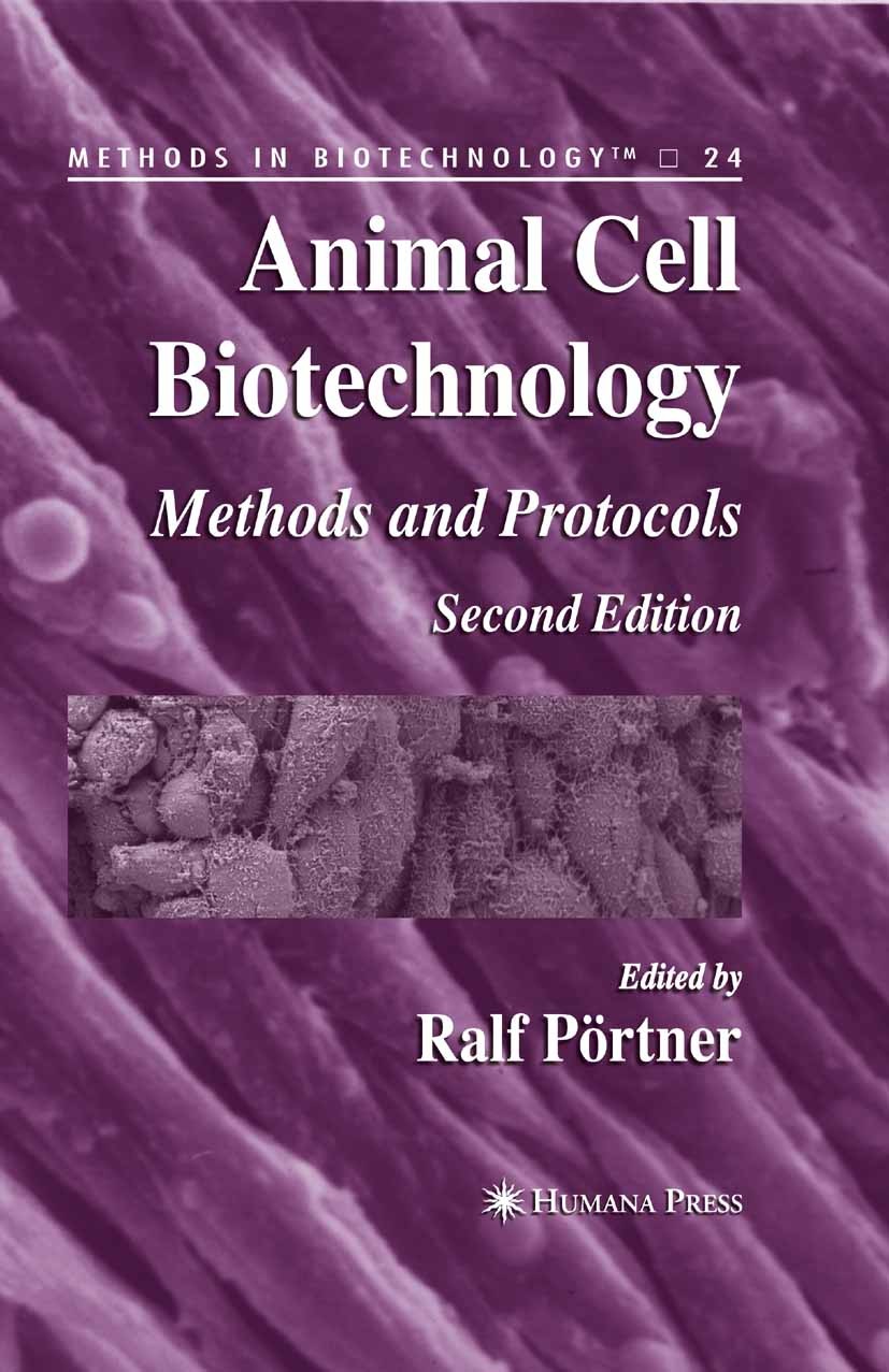 Titlebook: Animal Cell Biotechnology; Methods and Protocol Ralf Pörtner Book 2007Latest edition Humana Press 2007 DNA.Downstream Processing.Expression Titlebook: Animal Cell Biotechnology; Methods and Protocol Ralf Pörtner Book 2007Latest edition Humana Press 2007 DNA.Downstream Processing.Expression