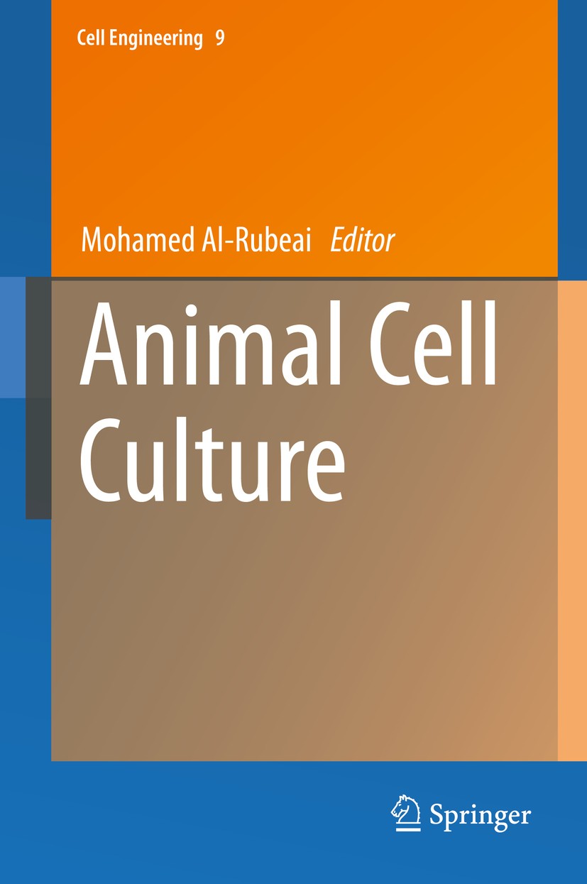 Titlebook: Animal Cell Culture; Mohamed Al-Rubeai Book 2015 Springer International Publishing Switzerland 2015 Animal Cell Culture.Biologics.Biopharm Titlebook: Animal Cell Culture; Mohamed Al-Rubeai Book 2015 Springer International Publishing Switzerland 2015 Animal Cell Culture.Biologics.Biopharm