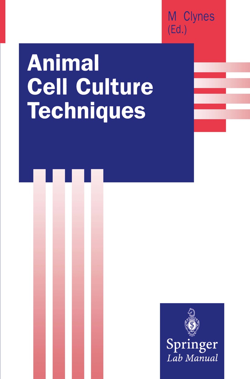 Titlebook: Animal Cell Culture Techniques; Martin Clynes Book 1998 Springer-Verlag Berlin Heidelberg 1998 Colon.Monoclonal Antibodies.cell.cell cultu Titlebook: Animal Cell Culture Techniques; Martin Clynes Book 1998 Springer-Verlag Berlin Heidelberg 1998 Colon.Monoclonal Antibodies.cell.cell cultu