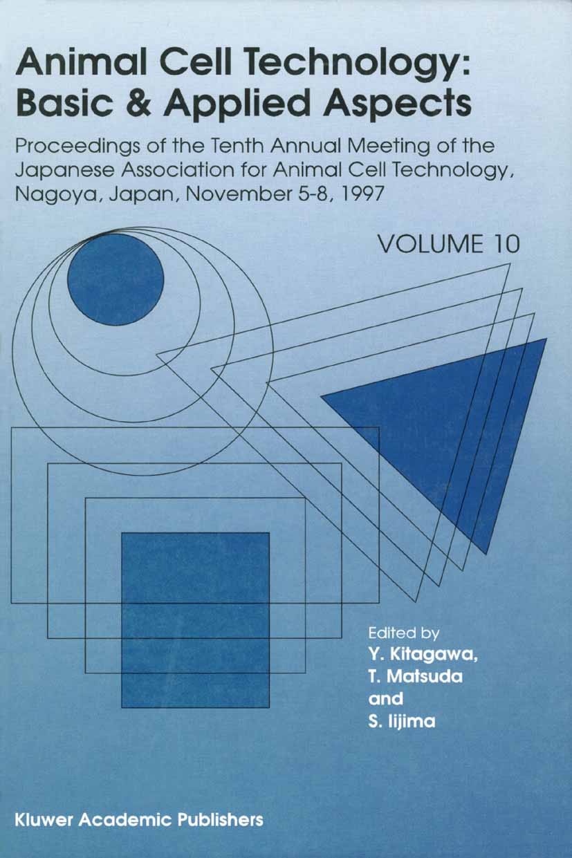 Titlebook: Animal Cell Technology: Basic & Applied Aspects; Proceedings of the T Y. Kitagawa,T. Matsuda,S. Iijima Conference proceedings 2002 Springer Titlebook: Animal Cell Technology: Basic & Applied Aspects; Proceedings of the T Y. Kitagawa,T. Matsuda,S. Iijima Conference proceedings 2002 Springer
