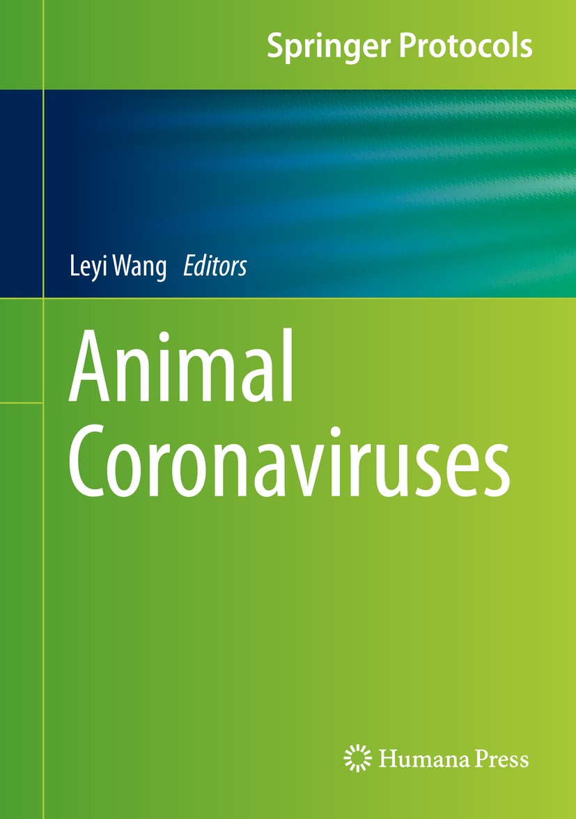 Titlebook: Animal Coronaviruses; Leyi Wang Book 2016 Springer Science+Business Media New York 2016 Coronaviridae.Reverse genetics.Molecular diagnosti Titlebook: Animal Coronaviruses; Leyi Wang Book 2016 Springer Science+Business Media New York 2016 Coronaviridae.Reverse genetics.Molecular diagnosti