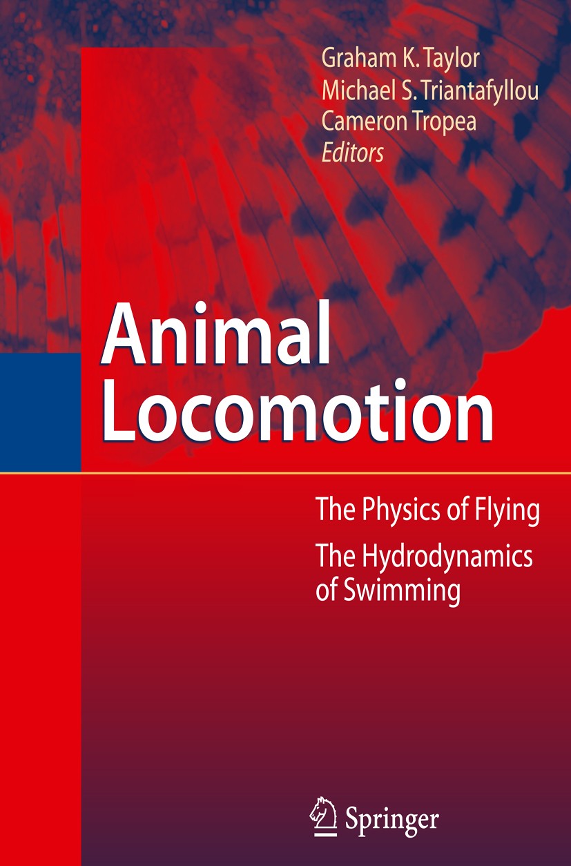 Titlebook: Animal Locomotion; Graham K. Taylor,Michael S. Triantafyllou,Cameron Book 2010 Springer-Verlag Berlin Heidelberg 2010 Pitch.development.d Titlebook: Animal Locomotion; Graham K. Taylor,Michael S. Triantafyllou,Cameron Book 2010 Springer-Verlag Berlin Heidelberg 2010 Pitch.development.d