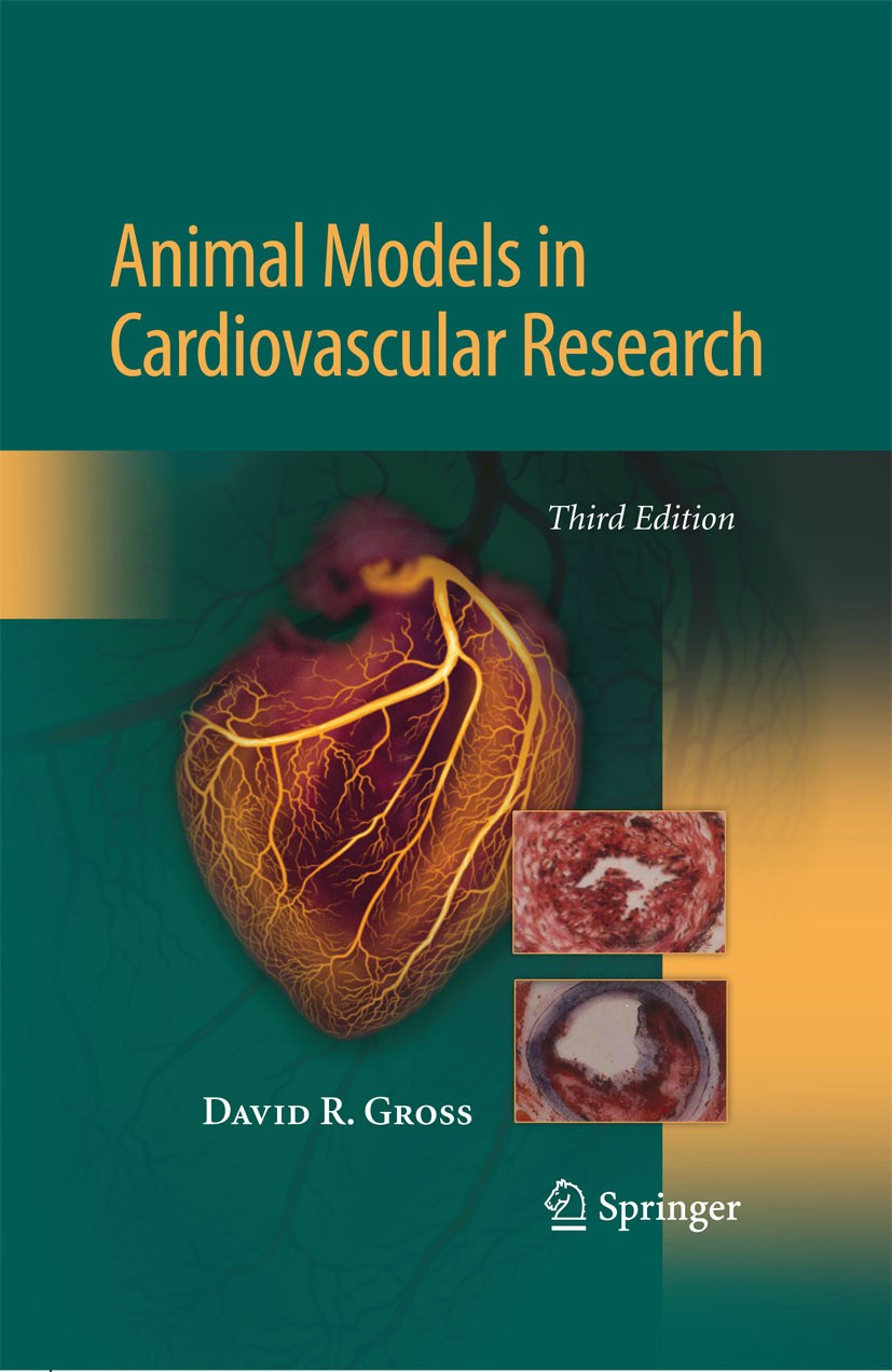 Titlebook: Animal Models in Cardiovascular Research; David Gross Book 2009Latest edition Springer-Verlag New York 2009 Animal.Gross.Models.Research.c Titlebook: Animal Models in Cardiovascular Research; David Gross Book 2009Latest edition Springer-Verlag New York 2009 Animal.Gross.Models.Research.c