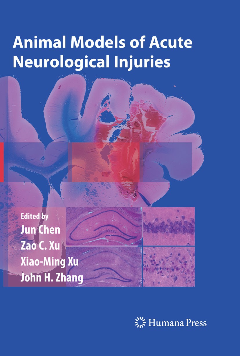 Titlebook: Animal Models of Acute Neurological Injuries; Jun Chen,Zao C. Xu,John H. Zhang Book 20091st edition Springer Science+Business Media LLC 20 Titlebook: Animal Models of Acute Neurological Injuries; Jun Chen,Zao C. Xu,John H. Zhang Book 20091st edition Springer Science+Business Media LLC 20