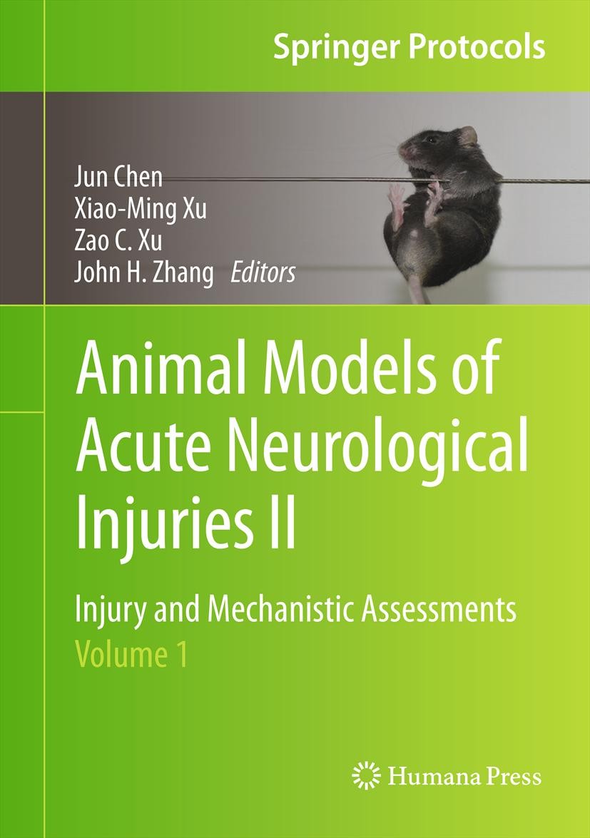 Titlebook: Animal Models of Acute Neurological Injuries II; Injury and Mechanist Jun Chen,Xiao-Ming Xu,John H. Zhang Book 2012 Springer Science+Busine Titlebook: Animal Models of Acute Neurological Injuries II; Injury and Mechanist Jun Chen,Xiao-Ming Xu,John H. Zhang Book 2012 Springer Science+Busine