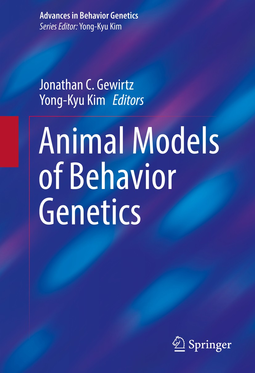 Titlebook: Animal Models of Behavior Genetics; Jonathan C. Gewirtz,Yong-Kyu Kim Book 2016 Springer Science+Business Media New York 2016 animal models Titlebook: Animal Models of Behavior Genetics; Jonathan C. Gewirtz,Yong-Kyu Kim Book 2016 Springer Science+Business Media New York 2016 animal models